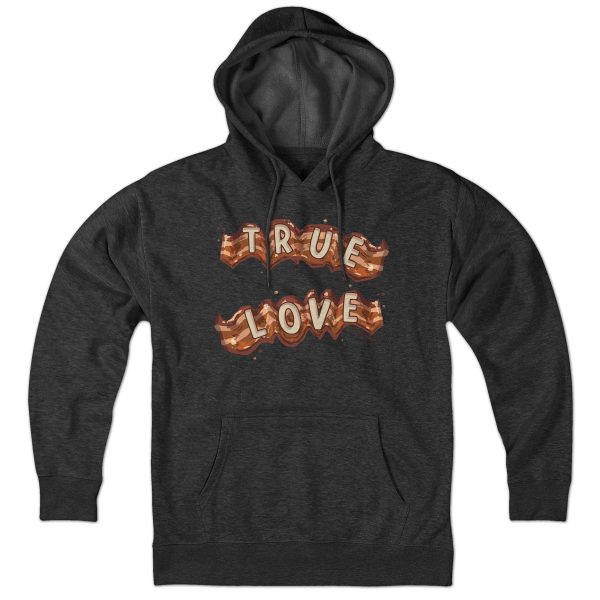 True Love Bacon Hoodie For Cheap