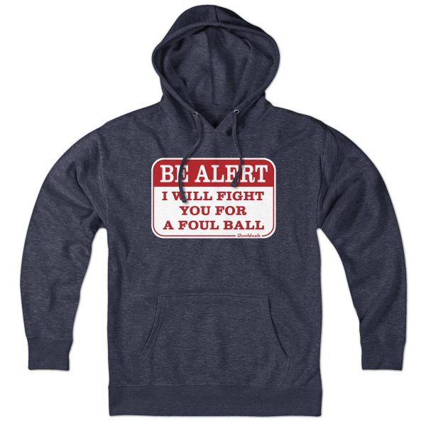 Be Alert Foul Ball Ballpark Sign Hoodie Online Hot Sale